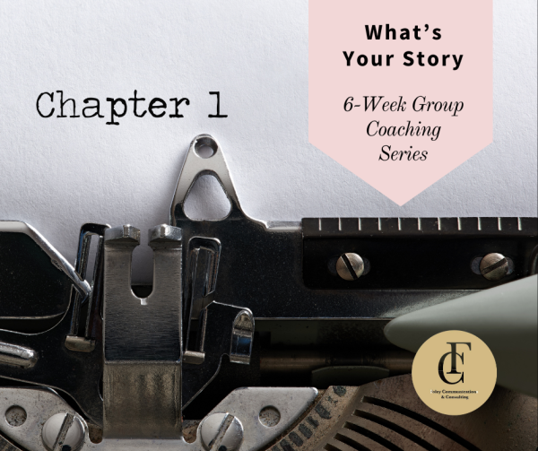 What's Your Story: 6-Week Group Coaching Series